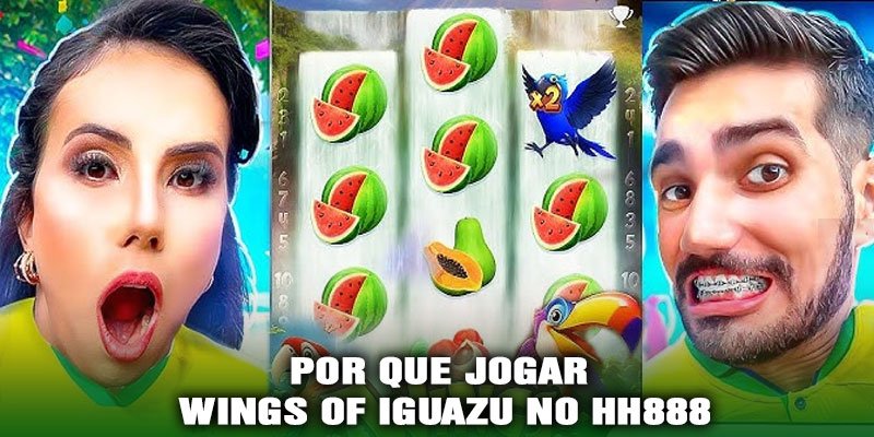 Por Que Jogar Wings of Iguazu no HH888